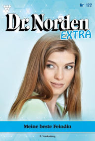 Title: Meine beste Feindin: Dr. Norden Extra 122 - Arztroman, Author: Patricia Vandenberg