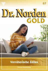 Title: Verräterische Zeilen: Dr. Norden Gold 67 - Arztroman, Author: Patricia Vandenberg