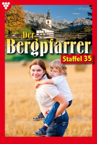 Title: E-Book 341-350: Der Bergpfarrer Staffel 35 - Heimatroman, Author: Toni Waidacher