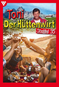 Title: E-Book 341-350: Toni der Hüttenwirt Staffel 35 - Heimatroman, Author: Friederike von Buchner