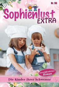 Title: Die Kinder ihrer Schwester: Sophienlust Extra 96 - Familienroman, Author: Gert Rothberg