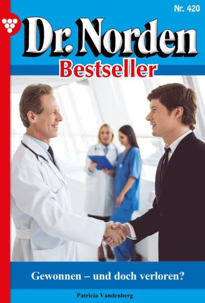 Gewonnen - oder doch verloren?: Dr. Norden Bestseller 420 - Arztroman