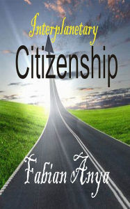 Title: Interplanetary Citizenship, Author: Fabian Anya