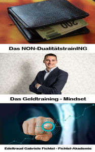 Title: Das Geldtraining - Mindset: Das NON-DualitätstrainING (Buch 6), Author: Edeltraud Gabriele Fichtel