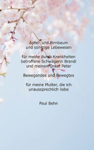 Title: Apfel- und Birnbaum und andere Lebewesen: Bewegendes und Bewegtes, Author: Paul Behn