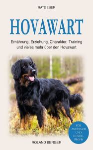 Title: Hovawart: Ernährung, Erziehung, Charakter, Training und vieles mehr über den Hovawart, Author: Roland Berger