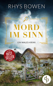 Title: Mord im Sinn Ein unterhaltsamer Wales-Krimi mit skurrilen Figuren: Magische Kristallkugeln und nebulöse Ereignisse ., Author: Rhys Bowen
