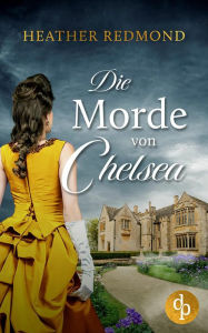 Title: Die Morde von Chelsea, Author: Heather Redmond