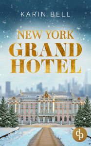 Title: New York Grand Hotel: Im Glanz der Liebe, Author: Karin Bell