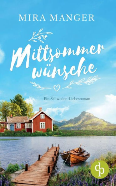 Mittsommerwünsche: Ein Schweden-Liebesroman