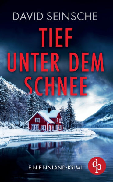 Tief unter dem Schnee: Ein Finnland-Krimi