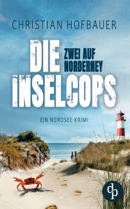 Title: Zwei auf Norderney: Ein Nordsee-Krimi, Author: Christian Hofbauer