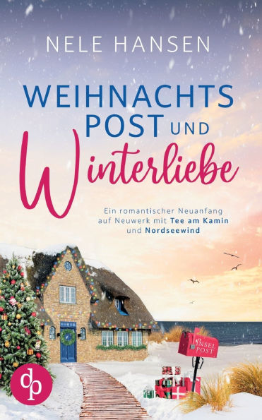 Weihnachtspost und Winterliebe: Ein romantischer Neuanfang auf Neuwerk mit Tee am Kamin Nordseewind