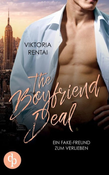 The Boyfriend Deal: Ein Fake-Freund zum Verlieben