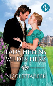 Title: Lady Helens wildes Herz, Author: Nicoletta Leek