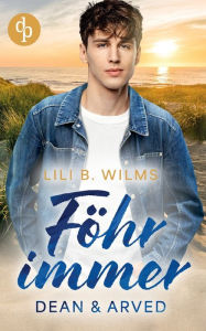 Title: Fï¿½hr immer: Dean & Arved, Author: Lili B Wilms