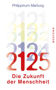 Title: 2125: Die Zukunft der Menschheit, Author: Philippinum Marburg