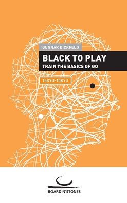 Black to Play!: Train the Basics of Go