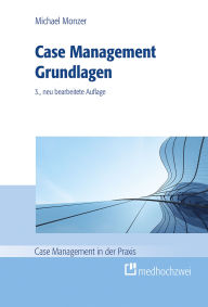 Title: Case Management Grundlagen, Author: Michael Monzer