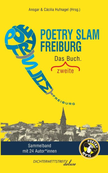 Poetry Slam Freiburg: Das zweite Buch.