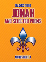 Title: Jonah and Selected Poems, Author: Aldous Huxley