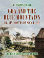 Goa and the Blue Mountains, or, Six Months of Sick Leave