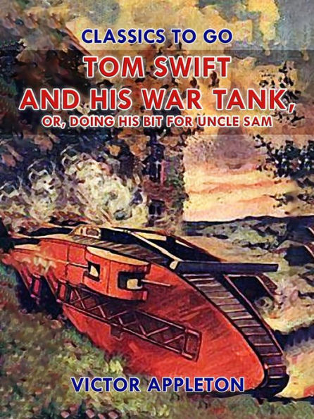 Tom Swift and His War Tank, or, Doing His Bit for Uncle Sam