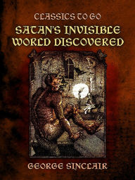 Title: Satan's Invisible World Discovered, Author: George Sinclair