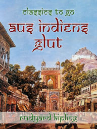Title: Aus Indiens Glut, Author: Rudyard Kipling
