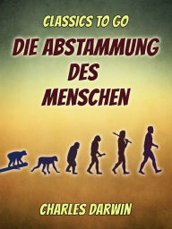 Title: Die Abstammung des Menschen, Author: Charles Darwin