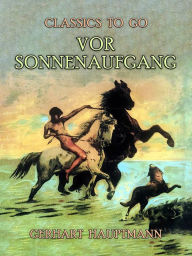 Title: Vor Sonnenaufgang, Author: Gerhart Hauptmann