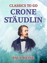 Title: Crone Stäudlin, Author: Paul Heyse