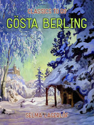 Title: Gösta Berling, Author: Selma Lagerlöf