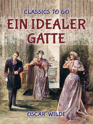 Title: Ein idealer Gatte, Author: Oscar Wilde