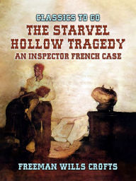 Download free books for iphone 3gs The Starvel Hollow Tragedy An Inspector French Case FB2 iBook English version
