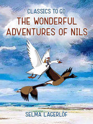 Title: The Wonderful Adventures of Nils, Author: Selma Lagerlöf