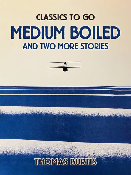 Medium Boiled And Two More Stories