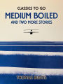 Medium Boiled And Two More Stories