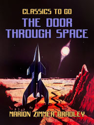 Title: The Door Through Space, Author: Marion Zimmer Bradley