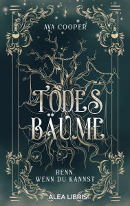 Title: Todesbäume: Renn, wenn du kannst, Author: Ava Cooper