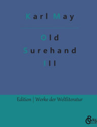 Title: Old Surehand: Band 3, Author: Redaktion Grïls-Verlag