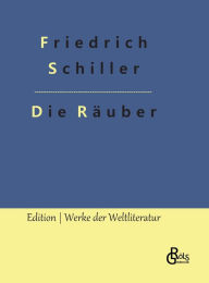 Title: Die Räuber, Author: Friedrich Schiller