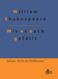 Title: Wie es euch gefällt, Author: William Shakespeare