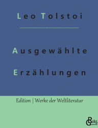 Title: Ausgewählte Erzählungen: für die Jugend, Author: Leo Tolstoy