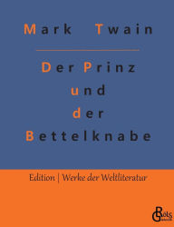 Title: Der Prinz und der Bettelknabe, Author: Mark Twain