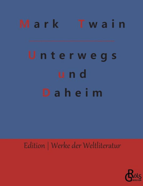 Unterwegs und Daheim