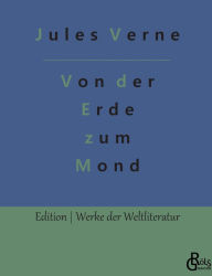 Title: Von der Erde zum Mond, Author: Jules Verne