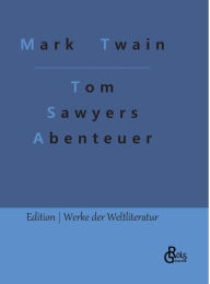 Title: Tom Sawyers Abenteuer, Author: Mark Twain