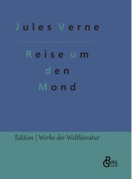 Title: Reise um den Mond, Author: Jules Verne