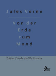 Title: Von der Erde zum Mond, Author: Jules Verne